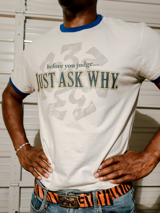 Before You Judge Just Ask Why Ringer T-Shirt